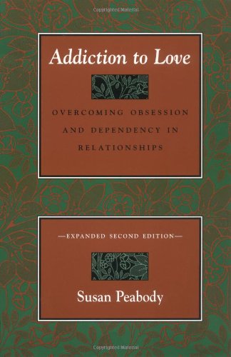 Addiction to Love: Overcoming Obsession and Dependency in Relationships