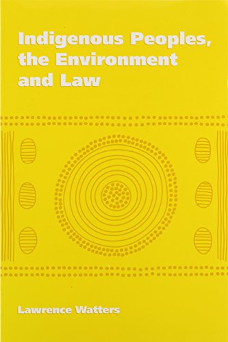 Indigenous Peoples, The Environment And Law - Click to Buy