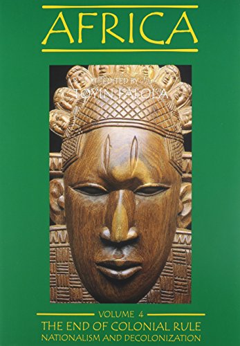 Africa: The End of Colonial Rule : Nationalism and Decolonization - Click to Buy