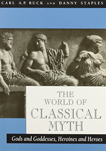 The World of Classical Myth: Gods and Goddesses, Heroines and Heroes - Click to Buy