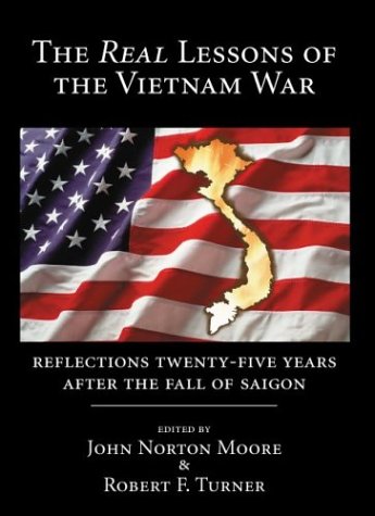 The Real Lessons of the Vietnam War: Reflections Twenty-Five Years After the Fall of Saigon - Click to Buy