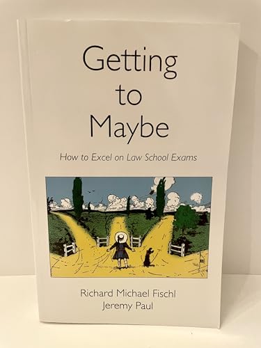 Getting to Maybe: How to Excel on Law School Exams - Click to Buy