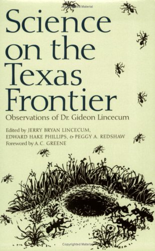 Science on the Texas Frontier: Observations of Dr. Gideon Lincecum - Click to Buy