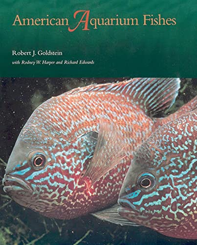 American Aquarium Fishes (Volume 28) (W. L. Moody Jr. Natural History Series) - Click to Buy