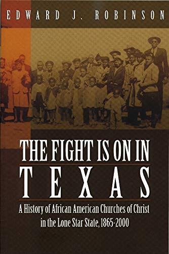 Fight Is on in Texas: A History of African American Churches of Christ in the Lone Star State, 1865-2000 - Click to Buy