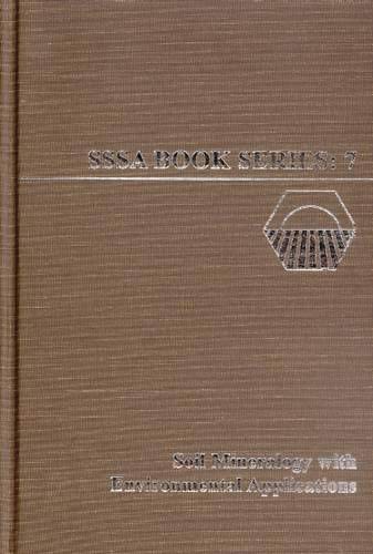 Soil Mineralogy with Environmental Applications (Soil Science Society of America Book Series)