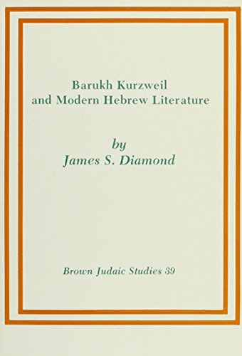 Barukh Kurzweil and Modern Hebrew Literature - Click to Buy