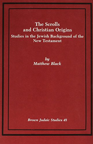 The Scrolls and Christian Origins: Studies in the Jewish Background of the New Testament (Brown Judaic Studies 48) - Click to Buy