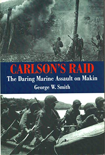 Carlson's Raid: The Daring Marine Assault on Makin - Click to Buy