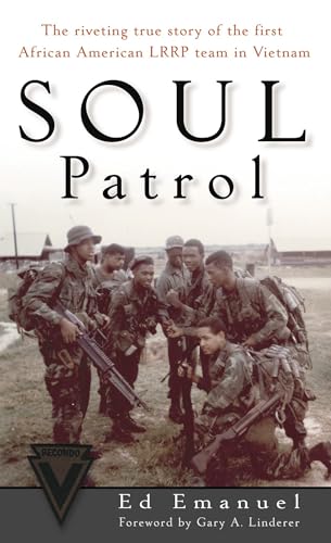 Soul Patrol: The Riveting True Story of the First African American LRRP Team in Vietnam - Click to Buy