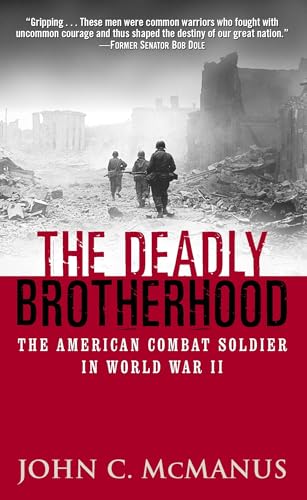 The Deadly Brotherhood: The American Combat Soldier in World War II - Click to Buy