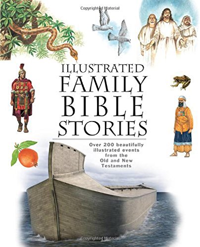 Illustrated Family Bible Stories: Over 200 Beautifully Illustrated Events from the Old and New Testaments - Click to Buy