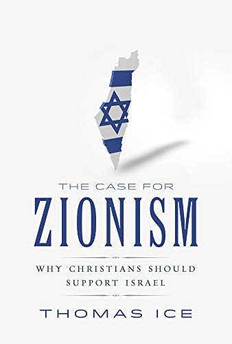 The Case for Zionism: Why Christians Should Support Israel - Click to Buy