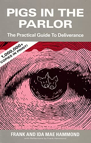 Pigs in the Parlor - A Practical Guide to Deliverance - Click to Buy
