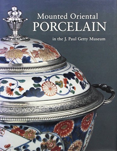 Mounted Oriental Porcelain in the J. Paul Getty Museum: Revised Edition - Click to Buy
