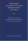Thesaurus Cultus et Rituum Antiquorum Volume II: Purification, Consecration, Foundation Rites, Initiation, Heroization and Apotheosis, Banquet, Dance, Music, Rites and Activities Related to Cult Images (Volume 2) - Click to Buy