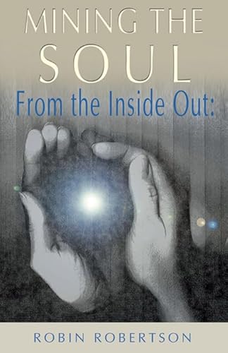 Mining the Soul: From the Inside Out - Click to Buy