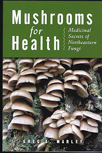 Mushrooms for Health: Medicinal Secrets of Northeastern Fungi - Click to Buy
