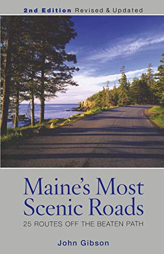 Maine's Most Scenic Roads: 25 Routes off the Beaten Path - Click to Buy