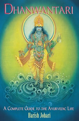 Dhanwantari: A Complete Guide to the Ayurvedic Life - Click to Buy