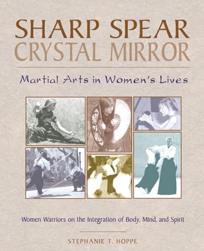 Sharp Spear, Crystal Mirror: Martial Arts in Women's Lives - Click to Buy