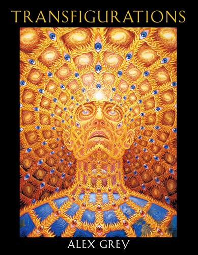 Transfigurations: Alex Grey ; With Contributions by Albert Hofmann ... Et Al - Click to Buy