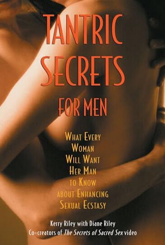 Tantric Secrets for Men: What Every Woman Will Want Her Man to Know about Enhancing Sexual Ecstasy - Click to Buy