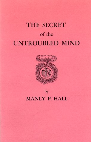 The Secret of the Untroubled Mind - Click to Buy