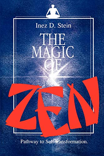 The Magic of Zen: Pathway to Self Transformation - Click to Buy