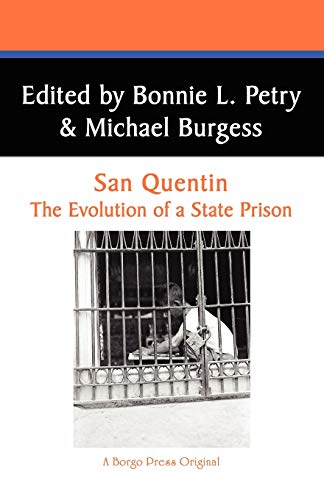 San Quentin: The Evolution of a State Prison : An Historical Narrative of the Ten Years from 1851-1861 (West Coast Studies, 6) - Click to Buy