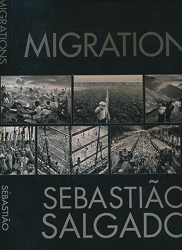 Sebastião Salgado: Migrations: Humanity in Transition - Click to Buy