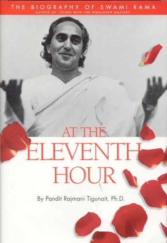 At the Eleventh Hour: The biography of Swami Rama - Click to Buy