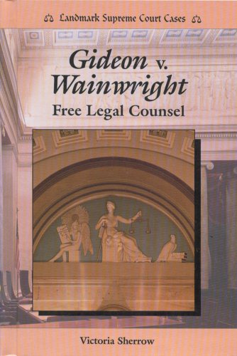 Gideon V. Wainwright: Free Legal Counsel (Landmark Supreme Court Cases) - Click to Buy