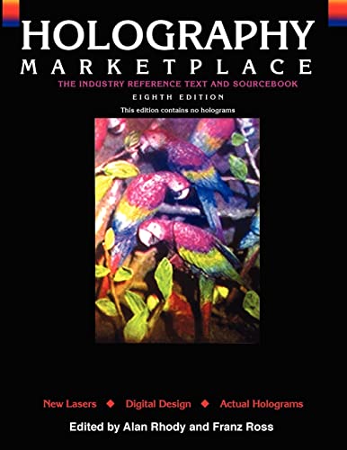 Holography MarketPlace - 8th Edition: The Industry Reference Text and Sourcebook