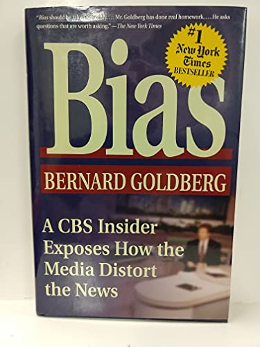 Bias: A CBS Insider Exposes How the Media Distort the News - Click to Buy