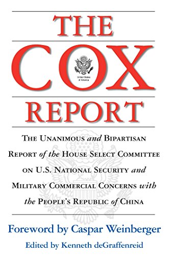 The Cox Report : The Unanimous and Bipartisan Report of the House Select Committee on U.S. National Security and Military Commercial Concerns with the People's Republic of China - Click to Buy
