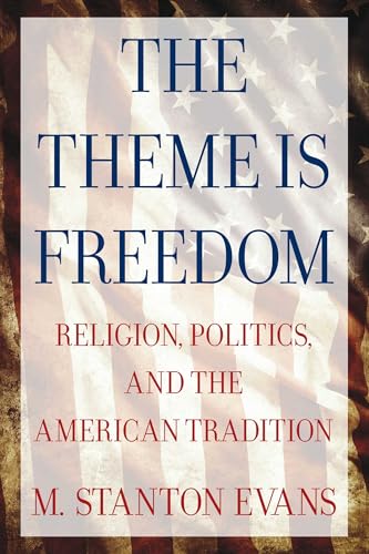 The Theme is Freedom: Religion, Politics, and the American Tradition - Click to Buy