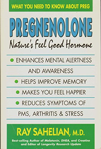 Pregnenolone: Nature's Feel Good Hormone - Click to Buy