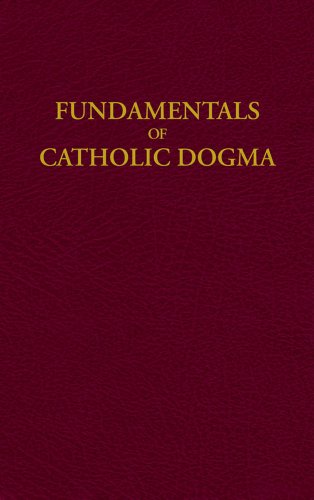 Fundamentals of Catholic Dogma - Click to Buy