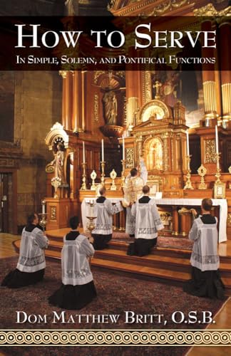 How to Serve: In Simple, Solemn and Pontifical Functions - Click to Buy