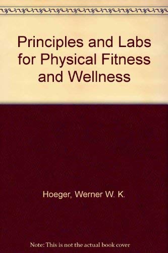 Principles and Labs for Physical Fitness and Wellness - Click to Buy