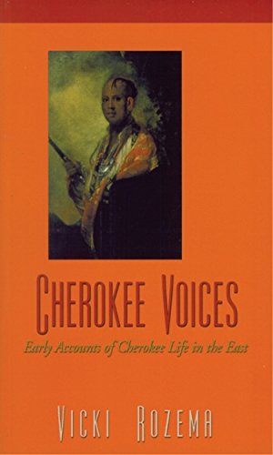 Cherokee Voices: Early Accounts of Cherokee Life in the East (Real Voices, Real History Series) - Click to Buy