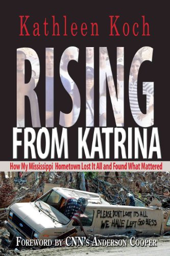Rising from Katrina: How My Mississippi Hometown Lost It All and Found What Mattered - Click to Buy