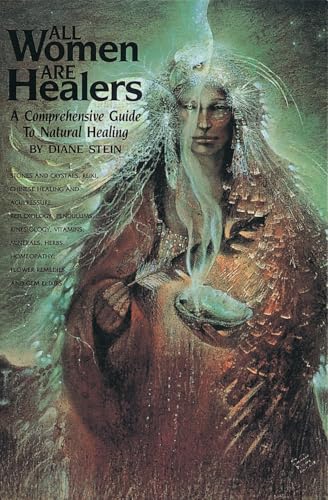 All Women Are Healers: A Comprehensive Guide to Natural Healing - Click to Buy