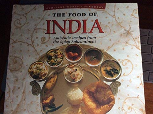 The Food of India: Authentic Recipes from the Spicy Subcontinent (Periplus World Cookbooks) - Click to Buy