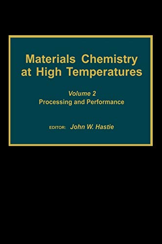 Materials Chemistry at High Temperatures: Processing and Performance