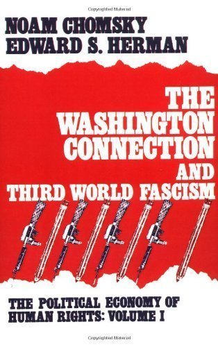 The Washington Connection and Third World Fascism (The Political Economy of Human Rights - Volume I) - Click to Buy