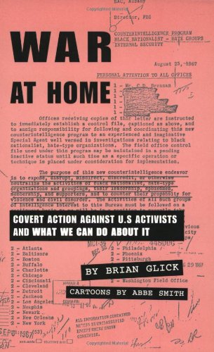 War at Home: Covert action against U.S. activists and what we can do about it - Click to Buy