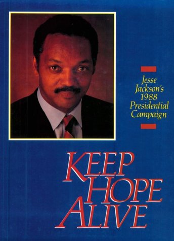 Keep Hope Alive: Jesse Jackson's 1988 Presidential Campaign - Click to Buy