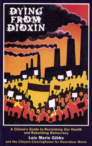 Dying from Dioxin: A Citizen's Guide to Reclaiming our Health and Rebuilding Democracy - Click to Buy